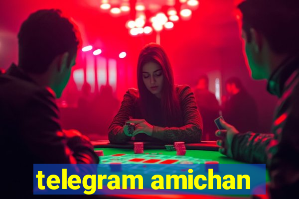 telegram amichan