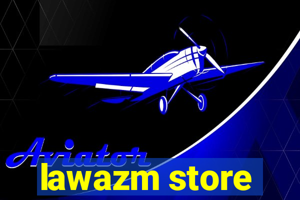 lawazm store