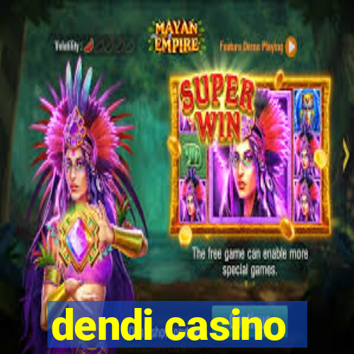 dendi casino