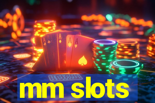 mm slots