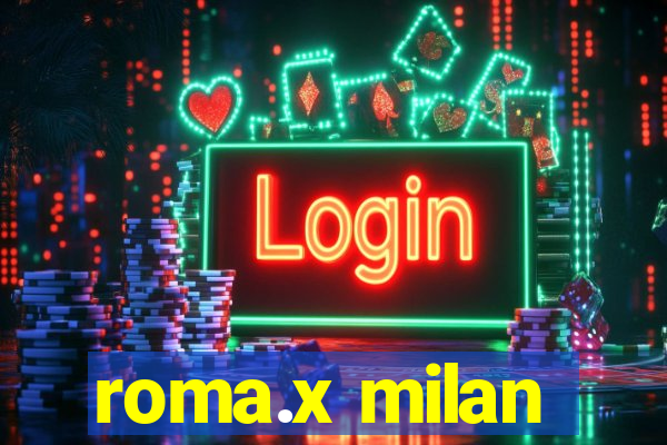 roma.x milan