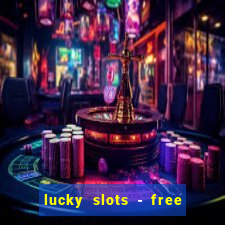 lucky slots - free casino game