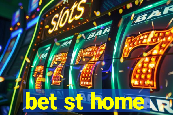 bet st home