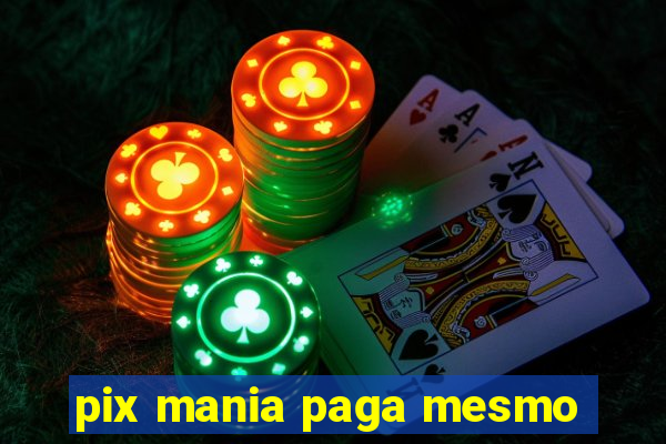 pix mania paga mesmo