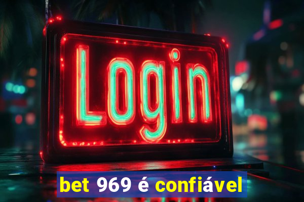 bet 969 é confiável