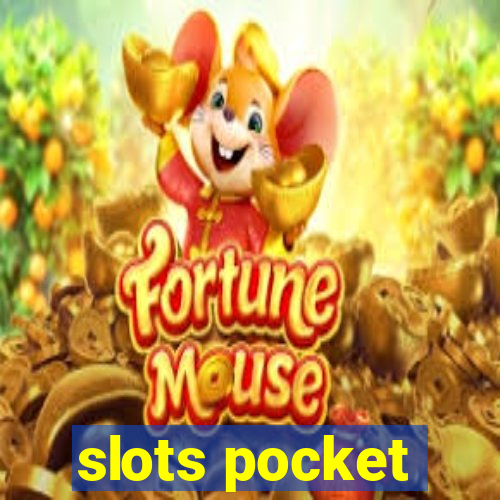 slots pocket