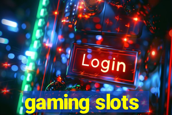 gaming slots