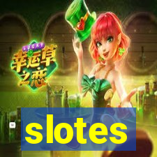 slotes