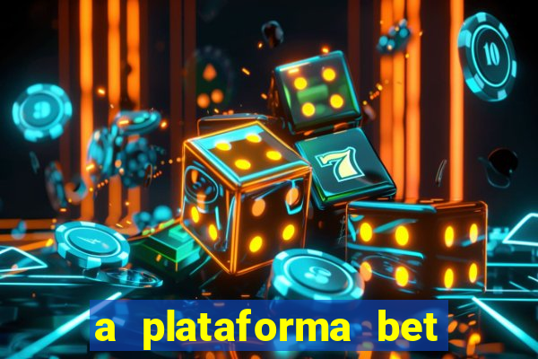 a plataforma bet paga mesmo