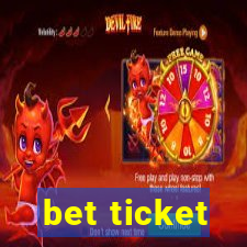 bet ticket