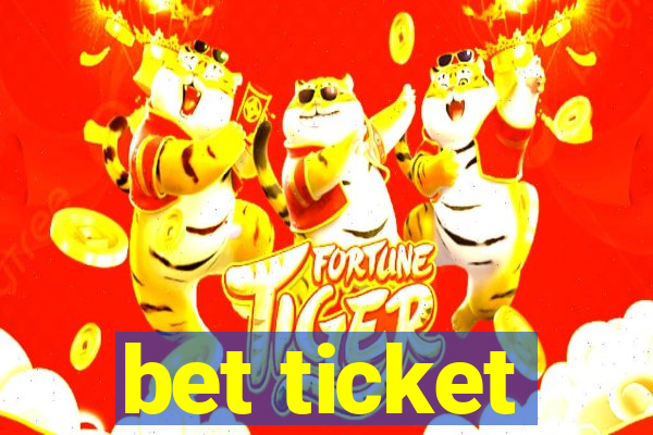 bet ticket