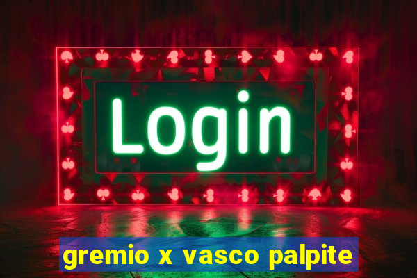 gremio x vasco palpite