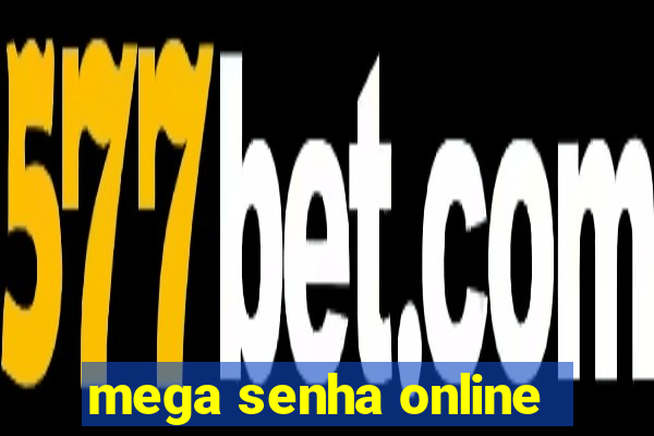 mega senha online