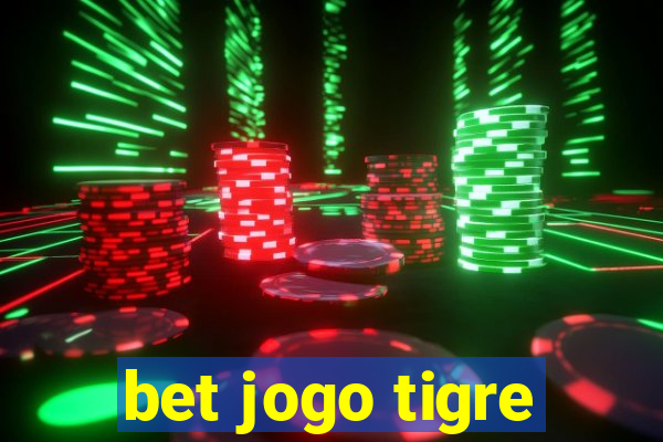 bet jogo tigre