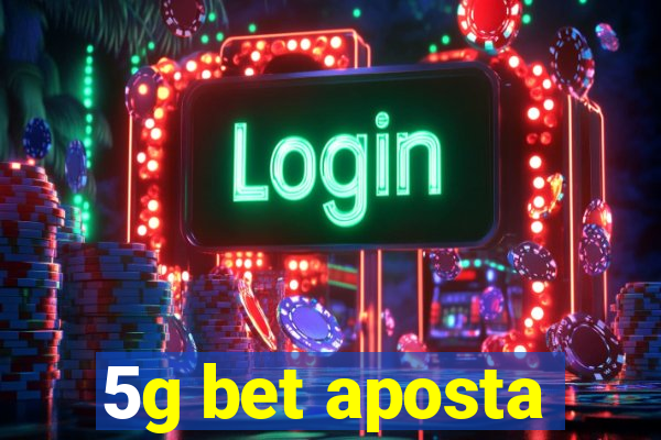 5g bet aposta