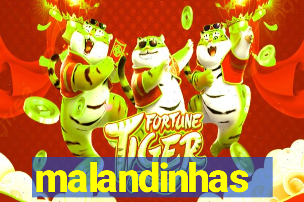 malandinhas