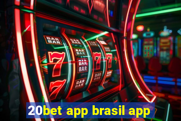 20bet app brasil app