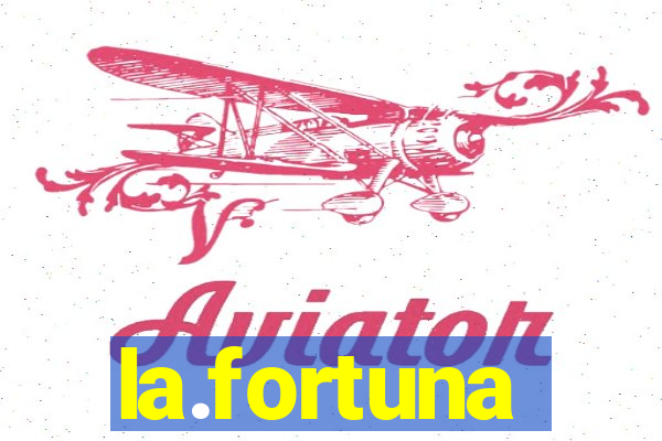 la.fortuna