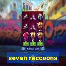 seven raccoons