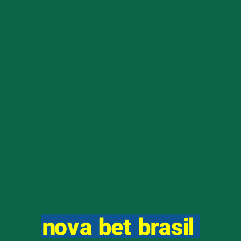 nova bet brasil