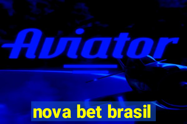 nova bet brasil