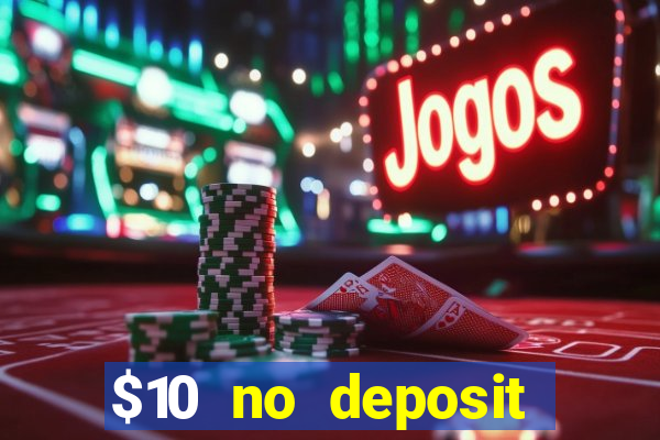 $10 no deposit mobile casino 2019