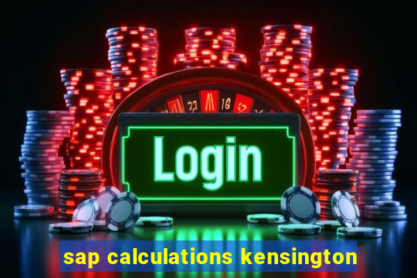 sap calculations kensington