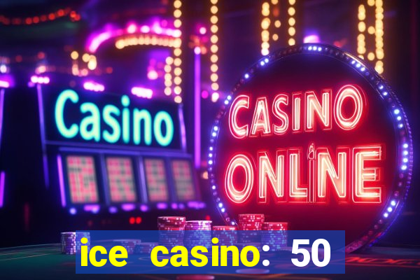 ice casino: 50 free spins