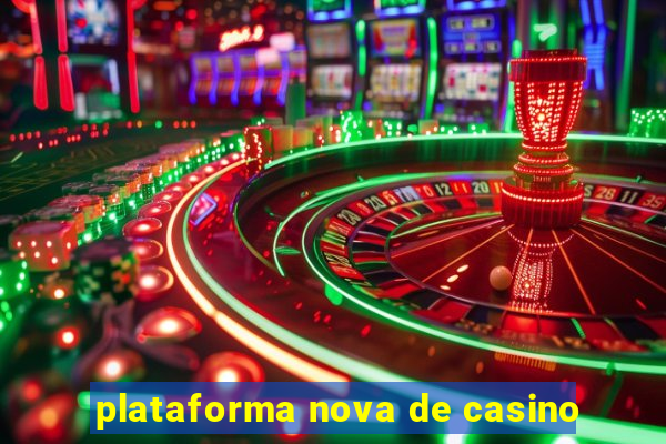 plataforma nova de casino