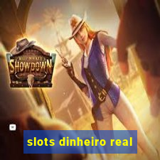 slots dinheiro real