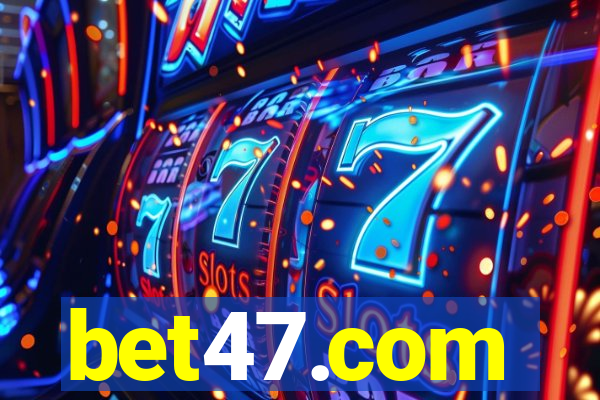 bet47.com