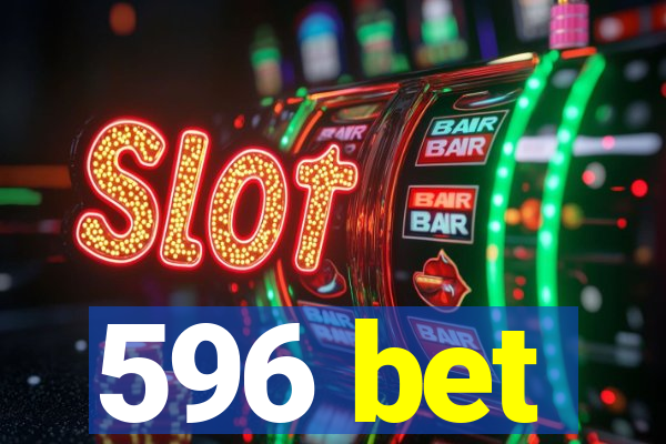 596 bet