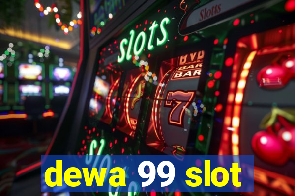 dewa 99 slot