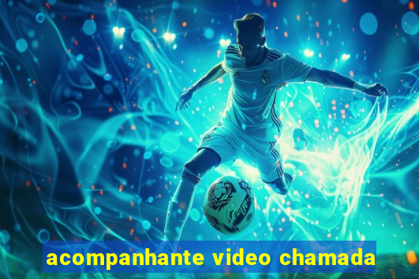 acompanhante video chamada