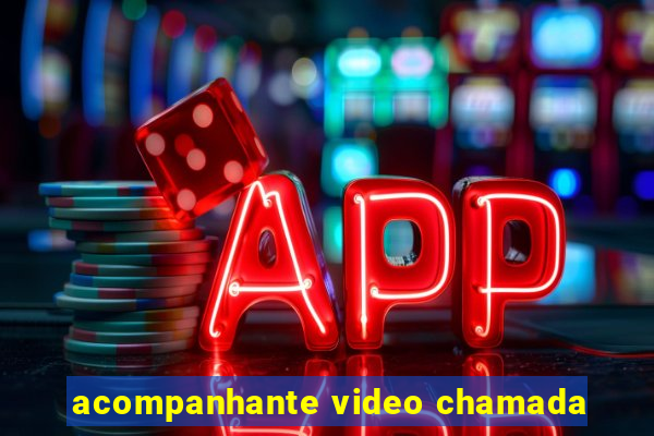 acompanhante video chamada