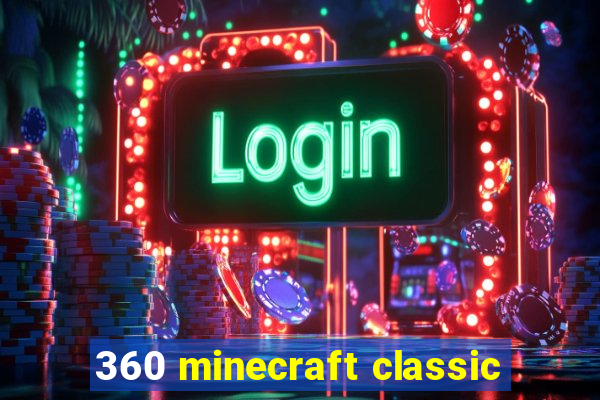 360 minecraft classic