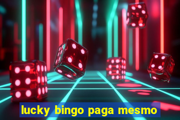 lucky bingo paga mesmo