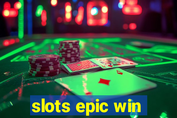 slots epic win