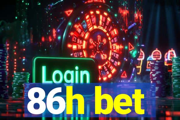 86h bet