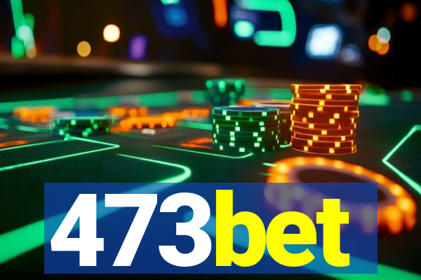 473bet