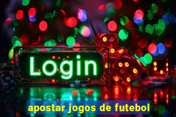 apostar jogos de futebol