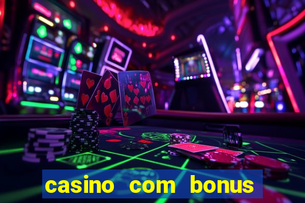 casino com bonus de registo sem deposito