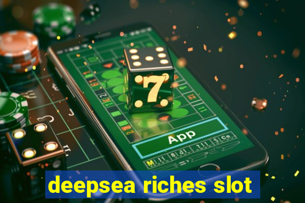 deepsea riches slot