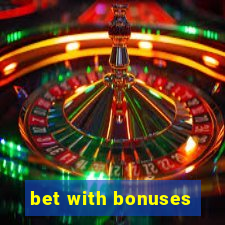 bet with bonuses