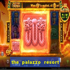 the palazzo resort hotel and casino