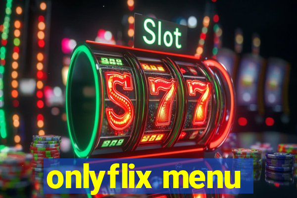 onlyflix menu