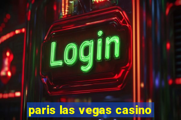 paris las vegas casino