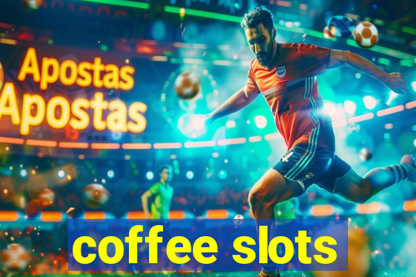 coffee slots