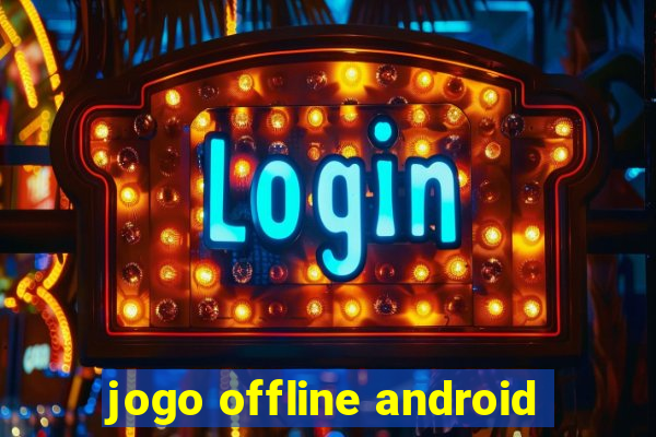 jogo offline android