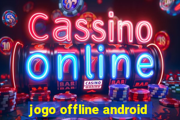 jogo offline android